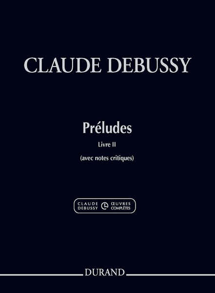 Durand Debussy Claude - Preludes Livre 2 - Piano (nouvelle Edition)