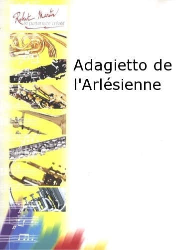 Robert Martin Bizet G. - Adagietto De L'arlsienne