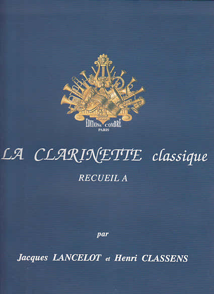 Combre La Clarinette Classique Recueil A - Lancelot, Classens