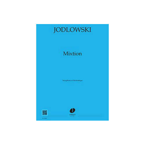 Jobert Jodlowski - Mixtion + 2 CD - Saxophone et Électronique