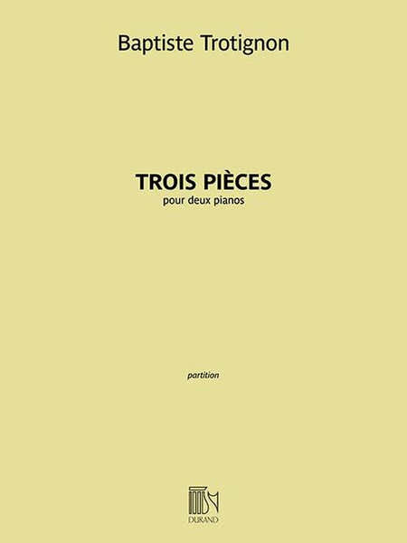 Durand Trotignon Baptiste - Trois Pieces - 2 Pianos