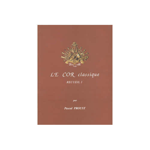 Combre Proust - Le Cor Classique - Recueil 1 - Cor et Piano