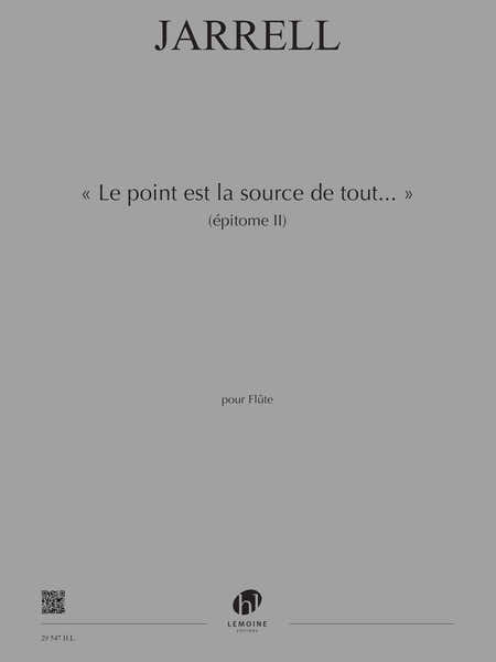 Jarrell - Le Point Est La Source De Tout - Flûte Seule