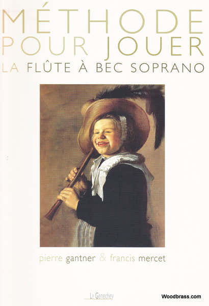 Le Genechey Méthode Pour Jouer De La Flûte A Bec Soprano - Gantner, Mercet