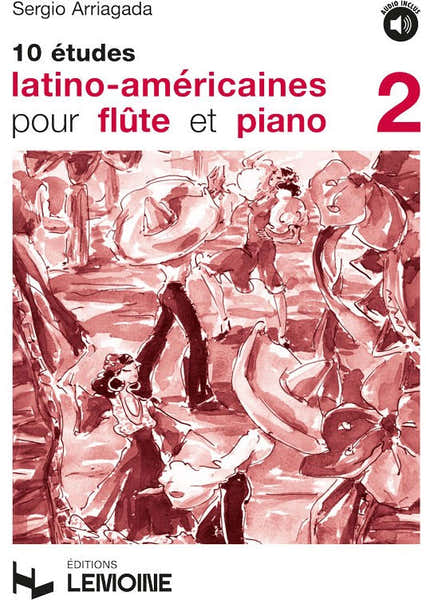 Lemoine Arriagada Sergio - Etudes Latino-Americaines (10) Vol.2 + Audio - Flute Piano