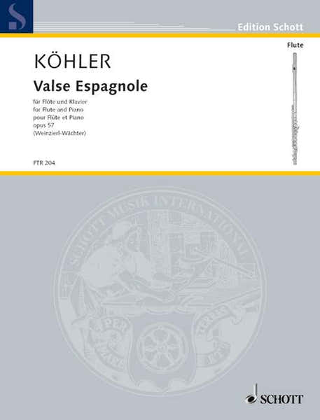 Schott Koehler Ernesto - Valse Espagnole Op. 57 - Flute And Piano