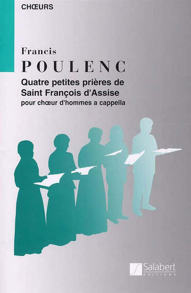 Salabert Poulenc F. - Quatre Petites Prieres De Saint Francois D'assise - Choeur