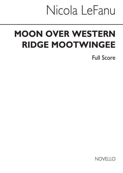 Lefanu Nicola - Lefanu - Moon Over Western / Ridge Mootwingee - Score