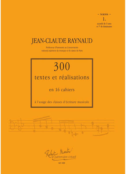 Robert Martin Raynaud J.C. - 300 Textes et Realisations Cahier 1 - Textes