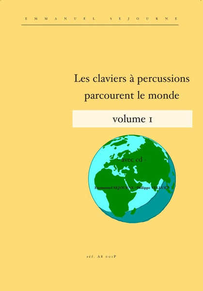 Alfonce Production Les Claviers A Percussions Parcourent Le Monde Vol.1 - Sejourne