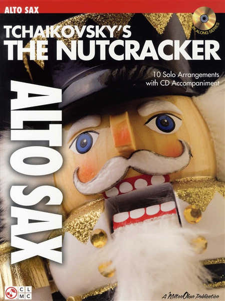 Cherry Lane TCHAIKOVSKY -THE NUTCRACKER + CD - ALTO SAXOPHONE