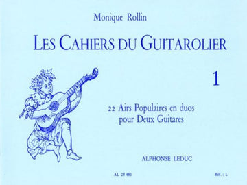 ROLLIN MONIQUE - LES CAHIERS DU GUITAROLIER VOL.1
