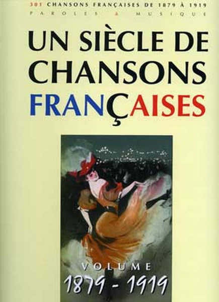 Sicle Chansons Franaises 1879-1919 - PVG
