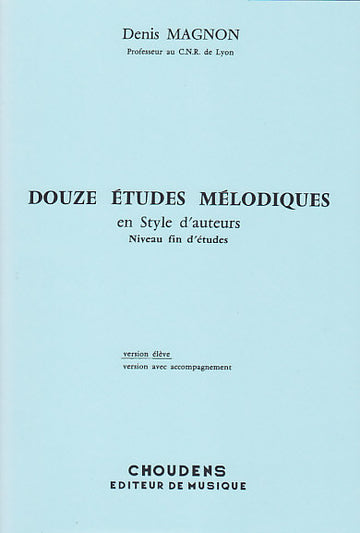 MAGNON D. - 12 ETUDES MELODIQUES - FIN D'ETUDES - ELEVE