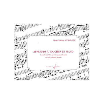 BENOIT-heu MARIE-charlotte - Apprends A Toucher Le Piano - Cahier De L'eleve - Methodes