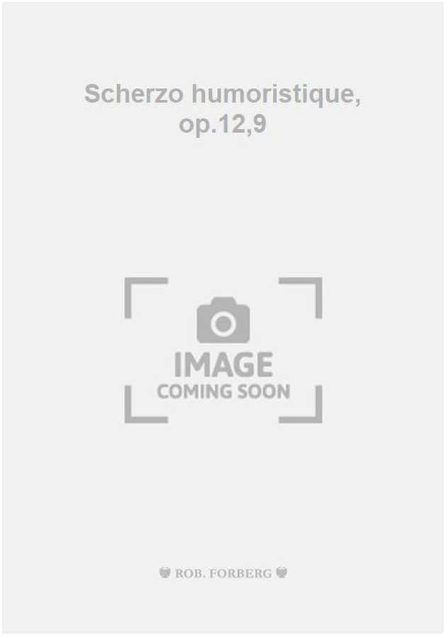 Scherzo humoristique op.12,9