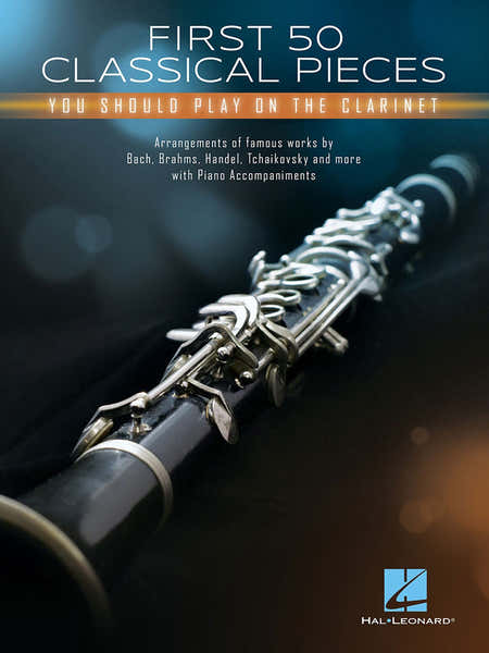 First 50 Classical Pieces You Should Play On The Clarinet