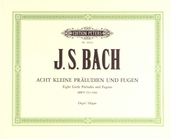 Edition Peters Bach Johann Sebastian - 8 Short Preludes & Fugues BWV 553-560 - Organ