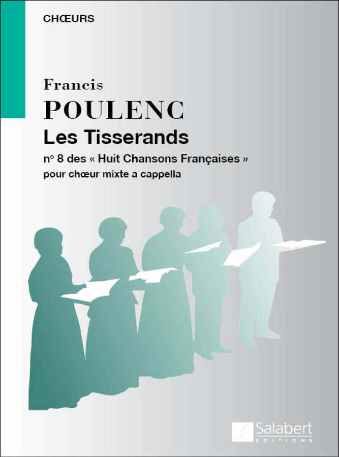 Poulenc F. - Huit Chansons Francaises Viii: Les Tisserands - Choeur