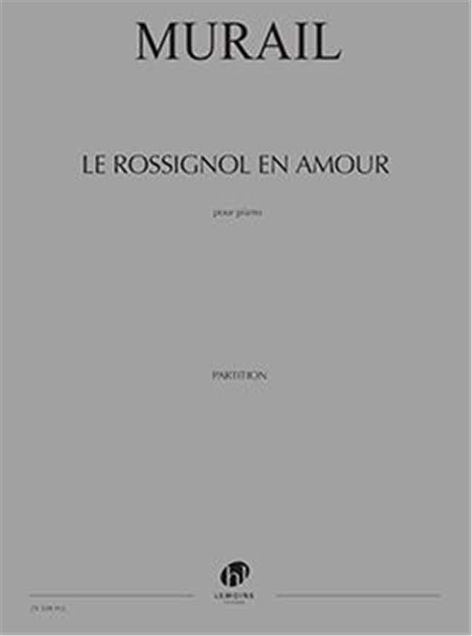 Murail - Le Rossignol En Amour - Piano