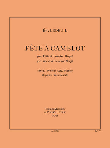 LEDEUIL ERIC - FETE A CAMELOT - FLUTE & PIANO