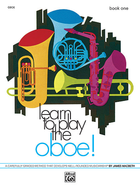 Alfred Publishing Macbeth James - Learn To Play Oboe! Book 1 - Oboe
