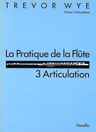 Wye Trevor - Pratique De La Flute Vol.3 : Articulation
