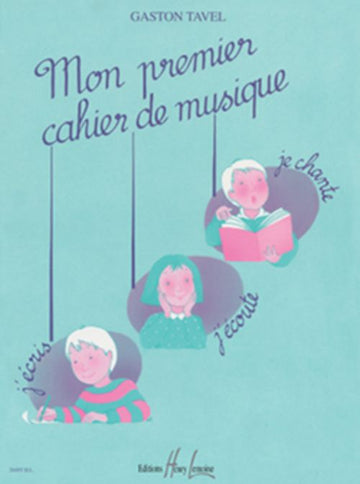 TAVEL G. - MON PREMIER CAHIER DE MUSIQUE