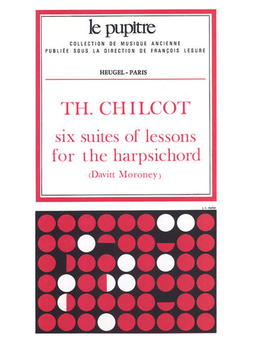 Chilcot TH. - 6 Suites Of Lessons For The Harpsichord