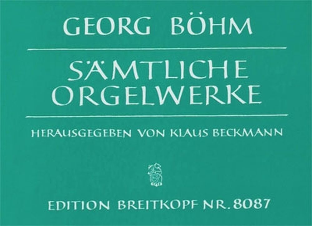 Edition Breitkopf Boehm Georg - Samtliche Werke Fur Orgel