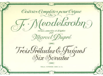 Oeuvres pour Orgue de Felix Mendelssohn