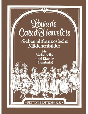 Caix D'hervelois - 7 Altfranzäsische Mädchenbilder - Violoncelle et Piano