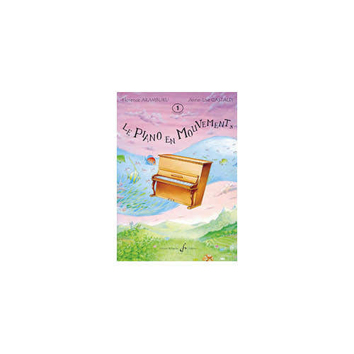Aramburu/gastaldi - Le Piano En Mouvements Vol.1