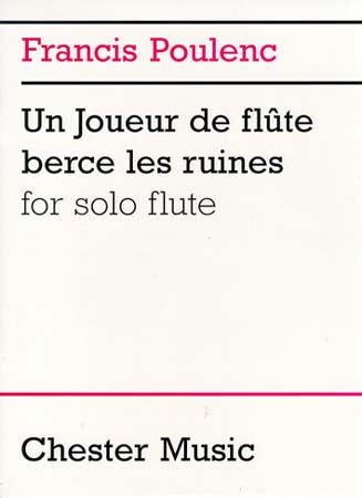 Chester Music Poulenc F. Un Joueur De Flute Berce Les Ruines Solo Flute