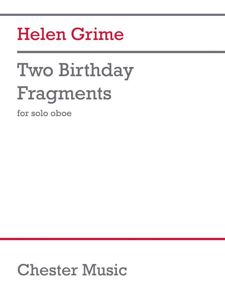 Chester Music Grime - Two Birthday Fragments - Hautbois Solo