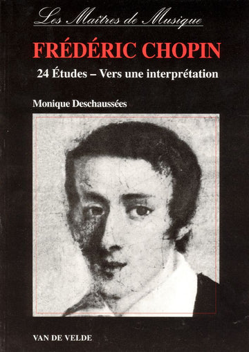 DESCHAUSSEE MONIQUE - 24 ETUDES DE CHOPIN - VERS UNE INTERPRETATION - PIANO