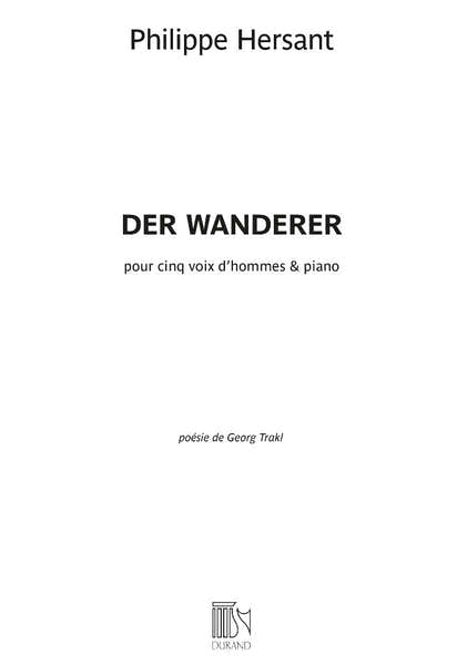 Hersant Philippe - Der Wanderer - Cinq Voix D'hommes & Piano