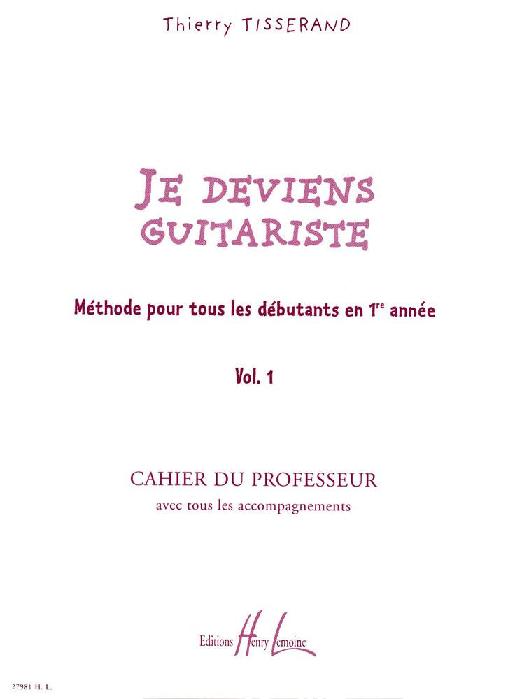 Lemoine Je Deviens Guitariste Vol.1 Professeur - Tisserand
