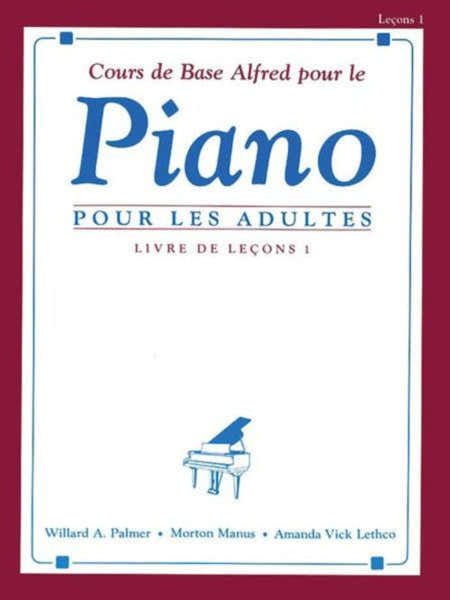 Alfred Publishing Cours De Base Alfred Pour Le Piano Adultes Vol.1