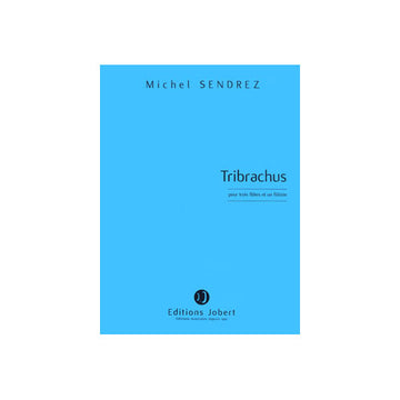 Sendrez - Tribrachus - 3 Flûtes et 1 Flûtiste