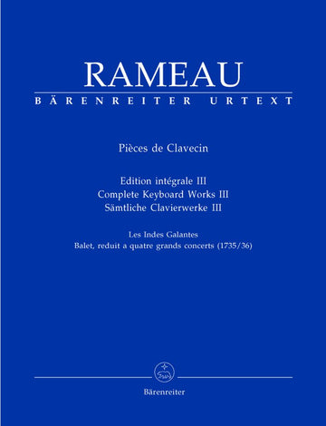 Rameau J.P - Pieces De Clavecin Edition Integrale Iii Les Indes Gales - Clavecin