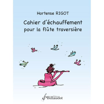 Rigot Hortense - Cahier D Echauffement Pour La Flute Traversiere