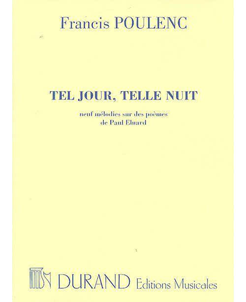 POULENC F. - TEL JOUR TELLE NUIT - CHANT ET PIANO