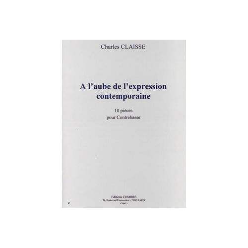 Combre Claisse CHarles - A L'aube De L'expression Contemporaine - Contrebasse