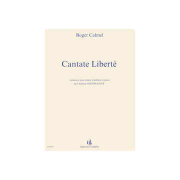 Calmel - Cantate Liberte - Choeur D'enfants et Piano (reduction)