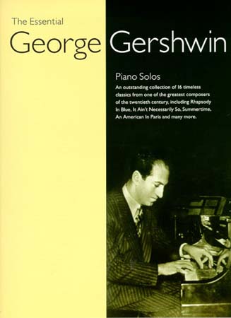 GERSHWIN GEORGE - ESSENTIAL - PIANO SOLOS