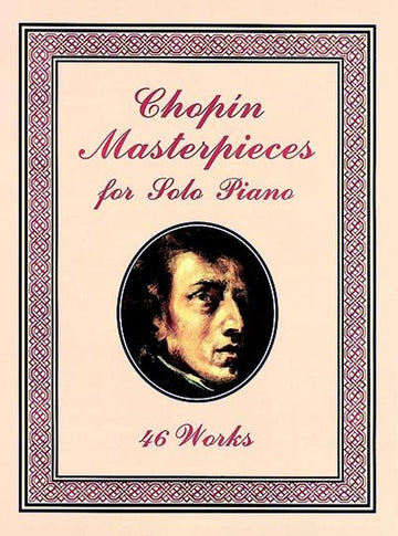 Chopin F. - Masterpieces 46 Works - Piano