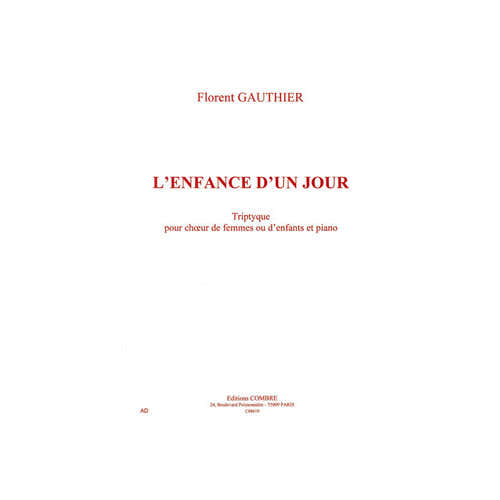 Gauthier - L'enfance D'un Jour - Choeur De Femmes Ou D'enfants et Piano