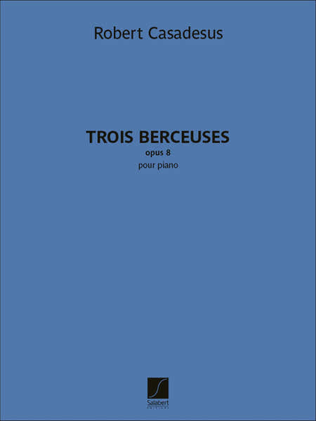 Salabert Robert Casadesus - Trois Berceuses - Piano
