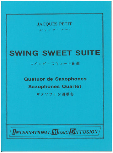 Petit - Swing Sweet Suite - Quatuor Saxophones